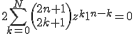 2\Bigsum_{k=0}^N \(2n+1\\2k+1\) z^k1^{n-k}=0